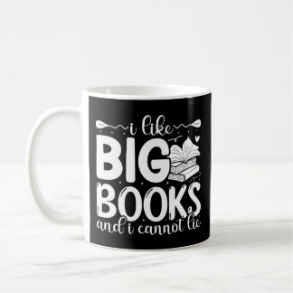 I Like Big Books and I Cannot Lie mug
