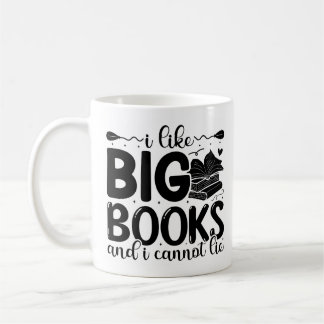 I Like Big Books and I Cannot Lie mug