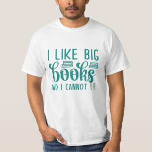 I Like Big Books And I Cannot Lie T-Shirt