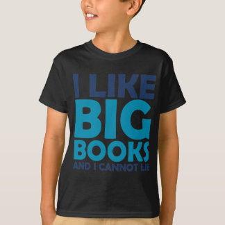 I Like Big Books and I Cannot Lie T-Shirt
