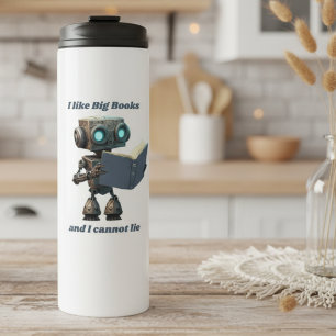 I Like Big Books and I Cannot Lie Thermal Tumbler