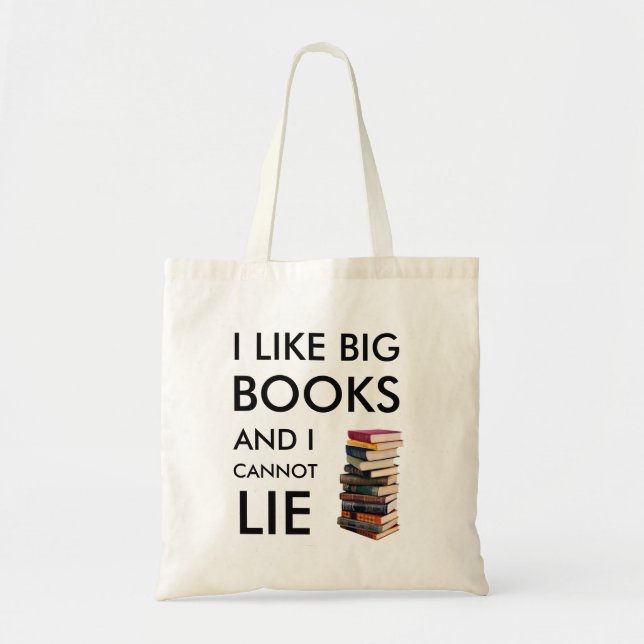 I like big books and I cannot lie Tote Bag (Front)
