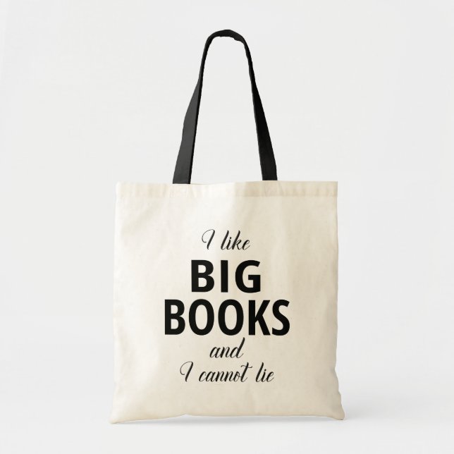 I like Big Books and I Cannot Lie Tote Bag (Front)