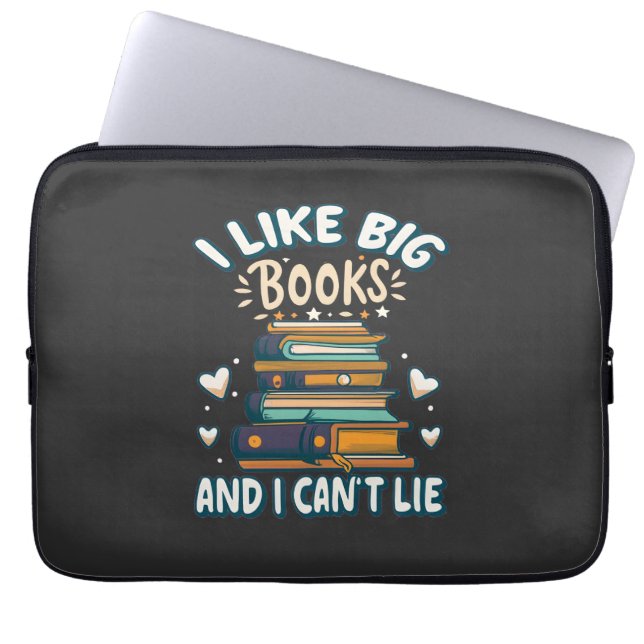 I Like Big Books And I Can't Lie Funny Reading Laptop Sleeve (Front)