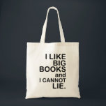 I Like Big Books. Bag<br><div class="desc">I Like Big Books And I Cannot Lie.</div>