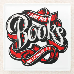 I like big Books Calligraphy  Glass Coaster