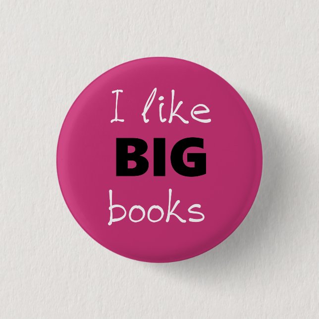I Like BIG Books Customisable Pin (Front)