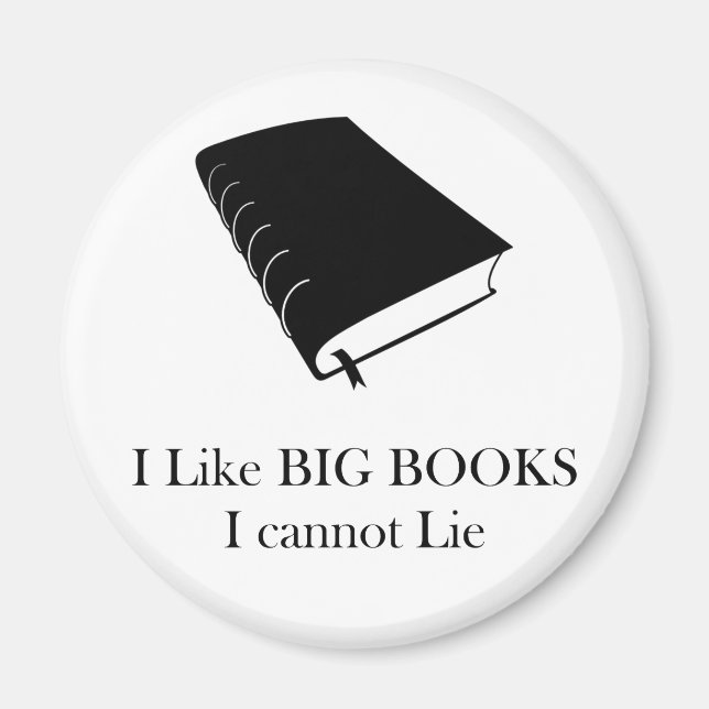 I Like Big Books I Cannot Lie Magnet (Front)