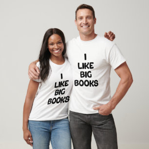 I like big books T-Shirt