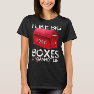 I Like Big Boxes Postal Worker Mailman Postman Mai T-Shirt