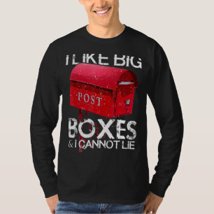I Like Big Boxes Postal Worker Mailman Postman Mai T-Shirt