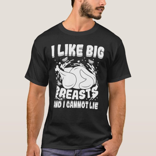 I Like Big Breasts And I Cannot Lie Thanksgiving T T-Shirt (Front)