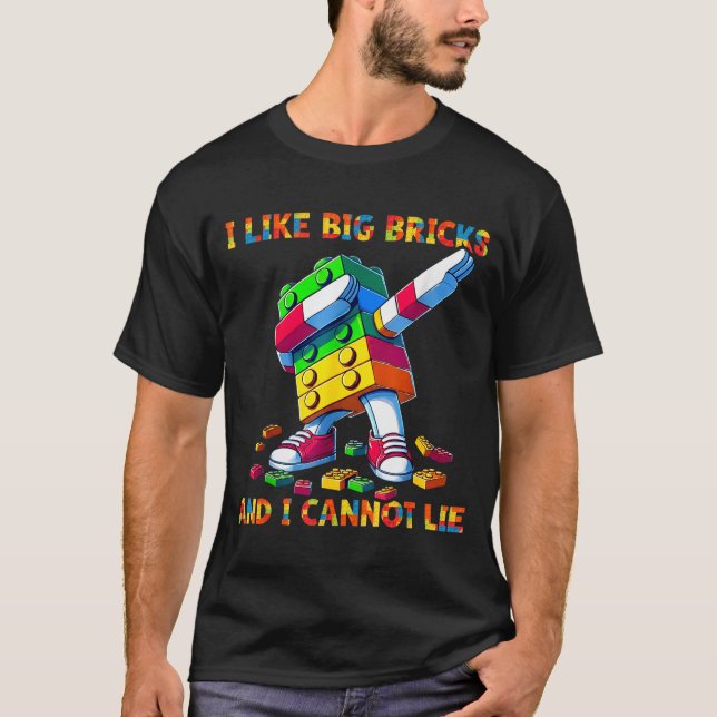 I Like Big Bricks &amp; I Can't Lie Funny Master B T-Shirt (Front)