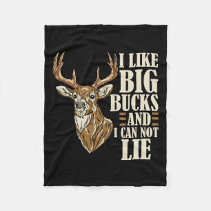 I Like Big Bucks And I Cannot Lie Buck Hunting 1  Fleece Blanket