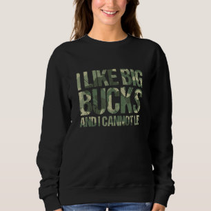 I Like Big Bucks and I Cannot Lie Camouflage Deer Sweatshirt