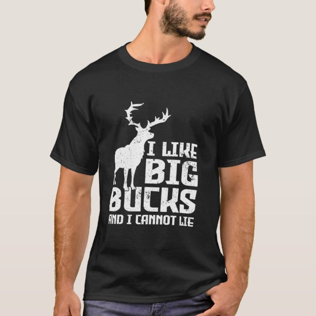 I Like Big Bucks and I Cannot Lie Deer Hunting Lon T-Shirt (Front)