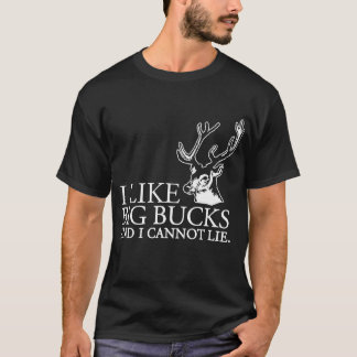 I like big bucks and i cannot lie funny tshirt