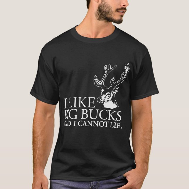 I like big bucks and i cannot lie funny tshirt (Front)