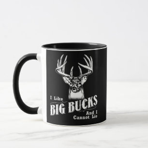 I Like Big Bucks And I Cannot Lie Mug