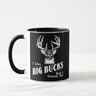I Like Big Bucks And I Cannot Lie Mug