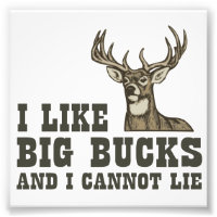 I Like Big Bucks And I Cannot Lie