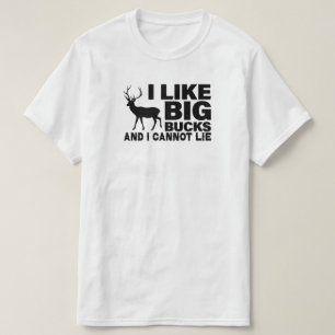 I like big bucks and i cannot lie Rude Hunting T-Shirt