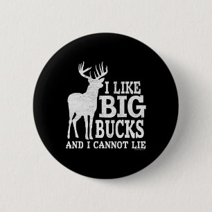 I Like Big Bucks And I Cannot Lie - Whitetail Deer 6 Cm Round Badge