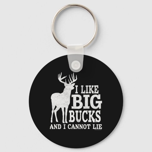 I Like Big Bucks And I Cannot Lie - Whitetail Deer Key Ring (Front)
