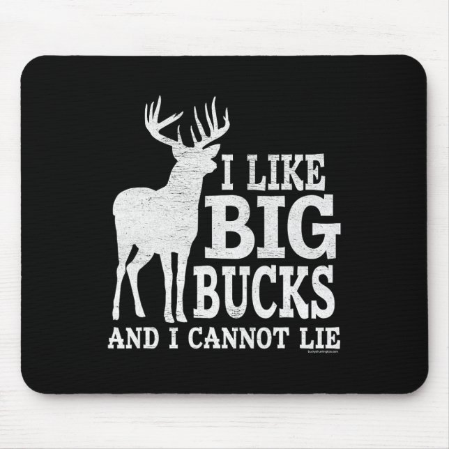 I Like Big Bucks And I Cannot Lie - Whitetail Deer Mouse Mat (Front)