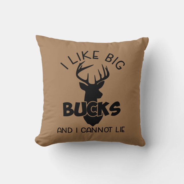 I Like Big Bucks & I Cannot Lie Cushion (Front)
