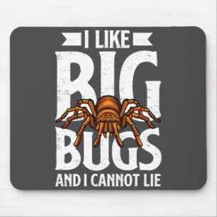 I Like Big Bugs And I Cannot Lie Funny Tarantula L Mouse Mat