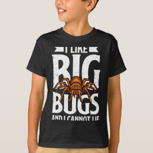 I Like Big Bugs And I Cannot Lie Funny Tarantula L T-Shirt