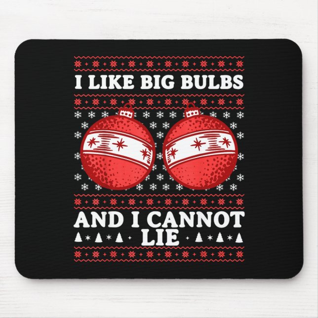 I Like Big Bulbs And I Cannot Lie Funny Christmas  Mouse Mat (Front)