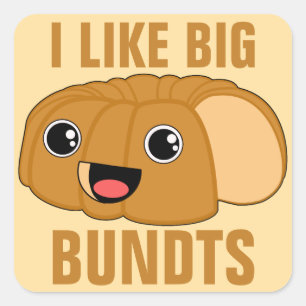 I Like Big Bundts Square Sticker