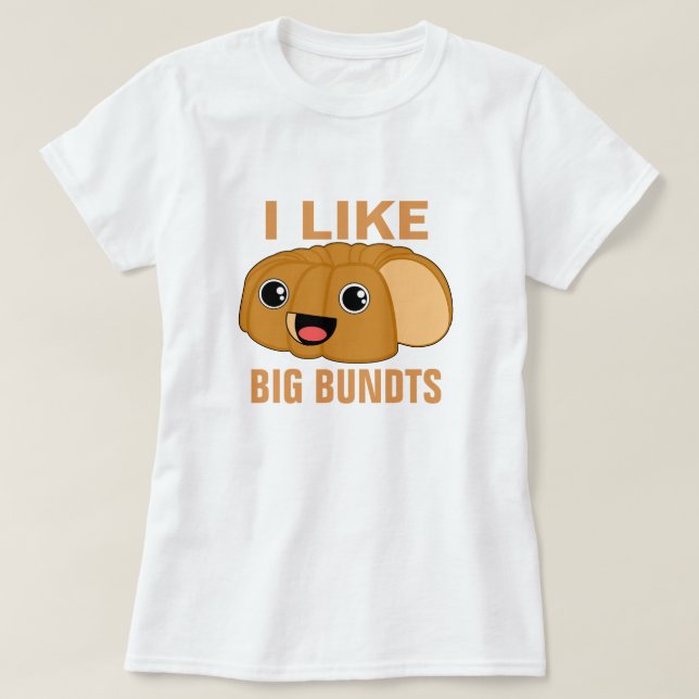 I Like Big Bundts T-Shirt (Design Front)