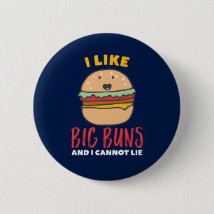 I Like Big Buns Funny Burger and Fast Food Puns 6 Cm Round Badge