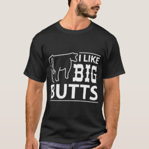 I Like Big Butts - Cow Cows T-Shirt