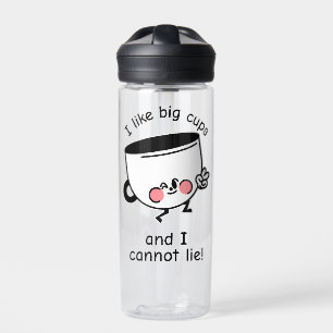 I Like Big Cups – Funny CamelBak Water Bottle