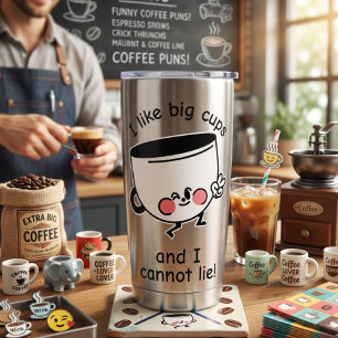  I Like Big Cups – Thermal Tumbler