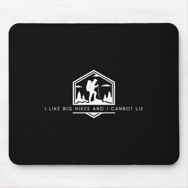 I Like Big Hikes And I Cannot Lie - Funny Minimali Mouse Mat (Front)