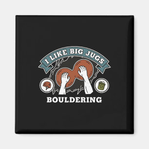 I Like Big Jugs Bouldering Rock Climbing Magnet