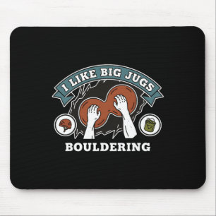 I Like Big Jugs Bouldering Rock Climbing  Mouse Mat