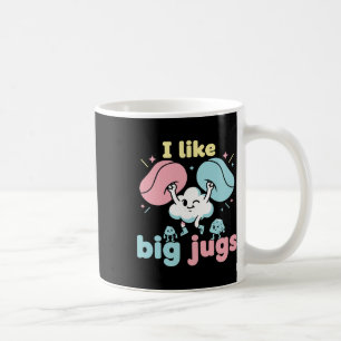 I Like Big Jugs Climbing Humor Design  Coffee Mug