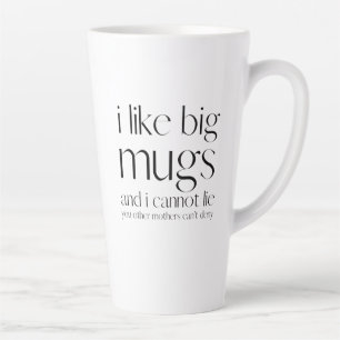 i like big mugs and i cannot lie - funny mug