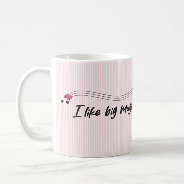 I Like Big Mugs Coffee Mug (Left)