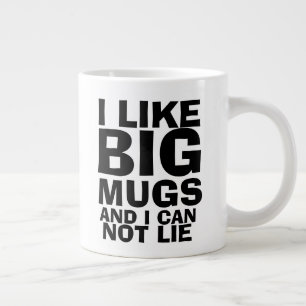 I Like Big Mugs Funny Coffee Mug