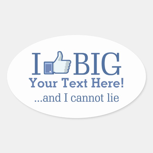 I Like Big Personalised with Your Text Creation Oval Sticker (Front)