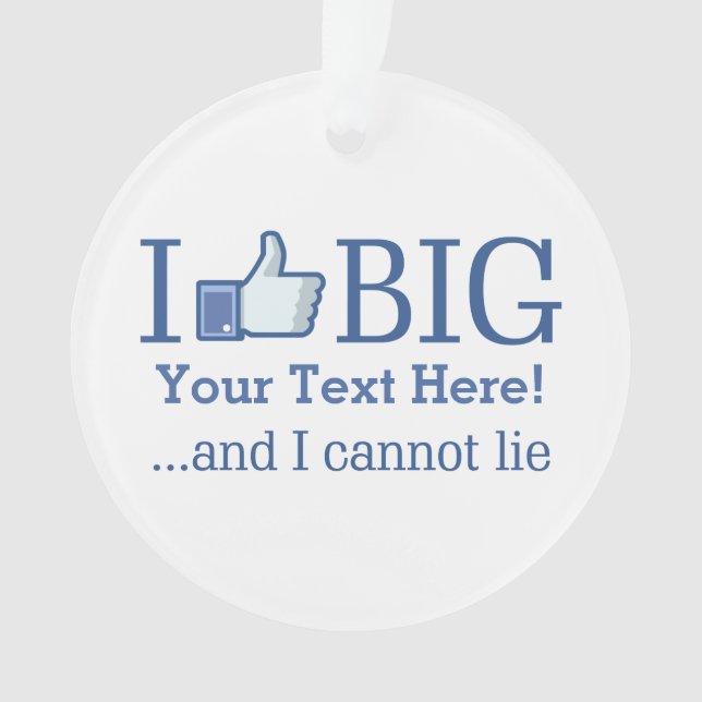 I Like Big Personalised with Your Text Easily Ornament (Front)