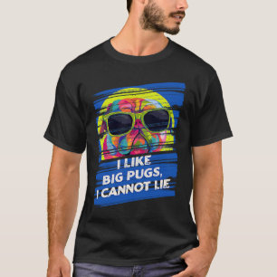 I Like Big Pugs I Cannot Lie Dutch Bulldog Animal  T-Shirt