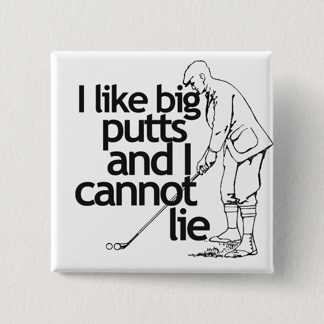 I like big putts and I cannot lie 15 Cm Square Badge (Front)